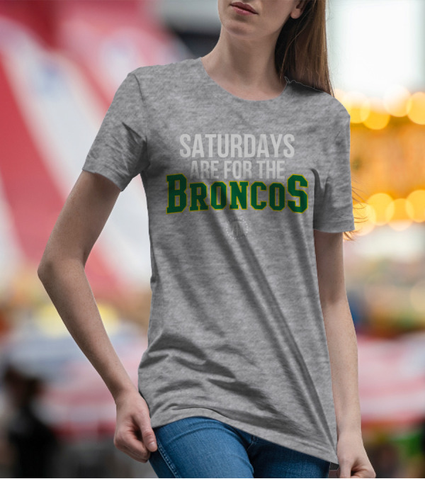 Saturdays Are For The Broncos T-Shirt
