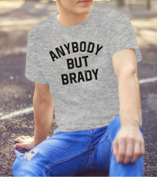 Steel City Shop Anybody But Brady Sports Fan T-Shirt