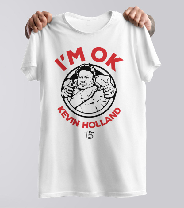 I'm OK Kevin Holland T-Shirt