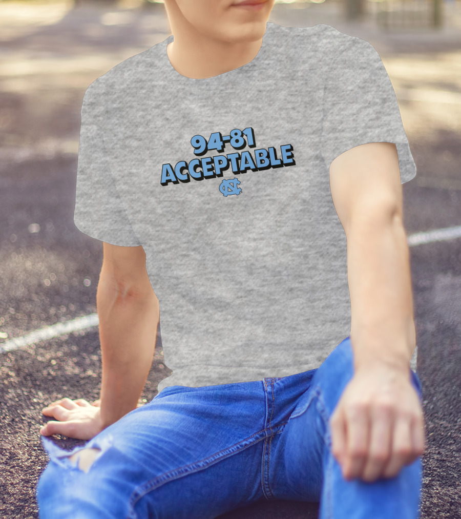 94-81 Acceptable UNC Tar Heels Basketball Victory T-Shirt