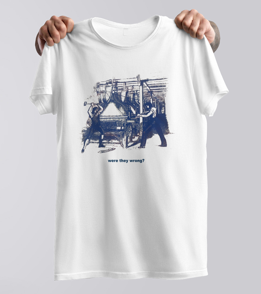 Edward Ongweso Jr Were They Wrong Labor Machine Workers T-Shirt