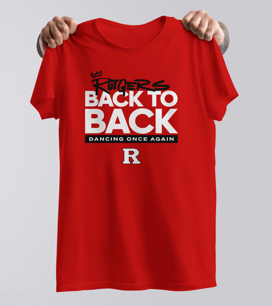 Rutgers Back To Back Dancing Once Again R T-Shirt