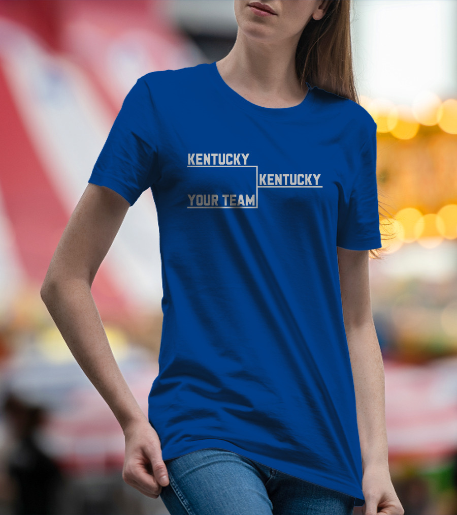 Kentucky Your Team Kentucky Tournament Bracket T-Shirt