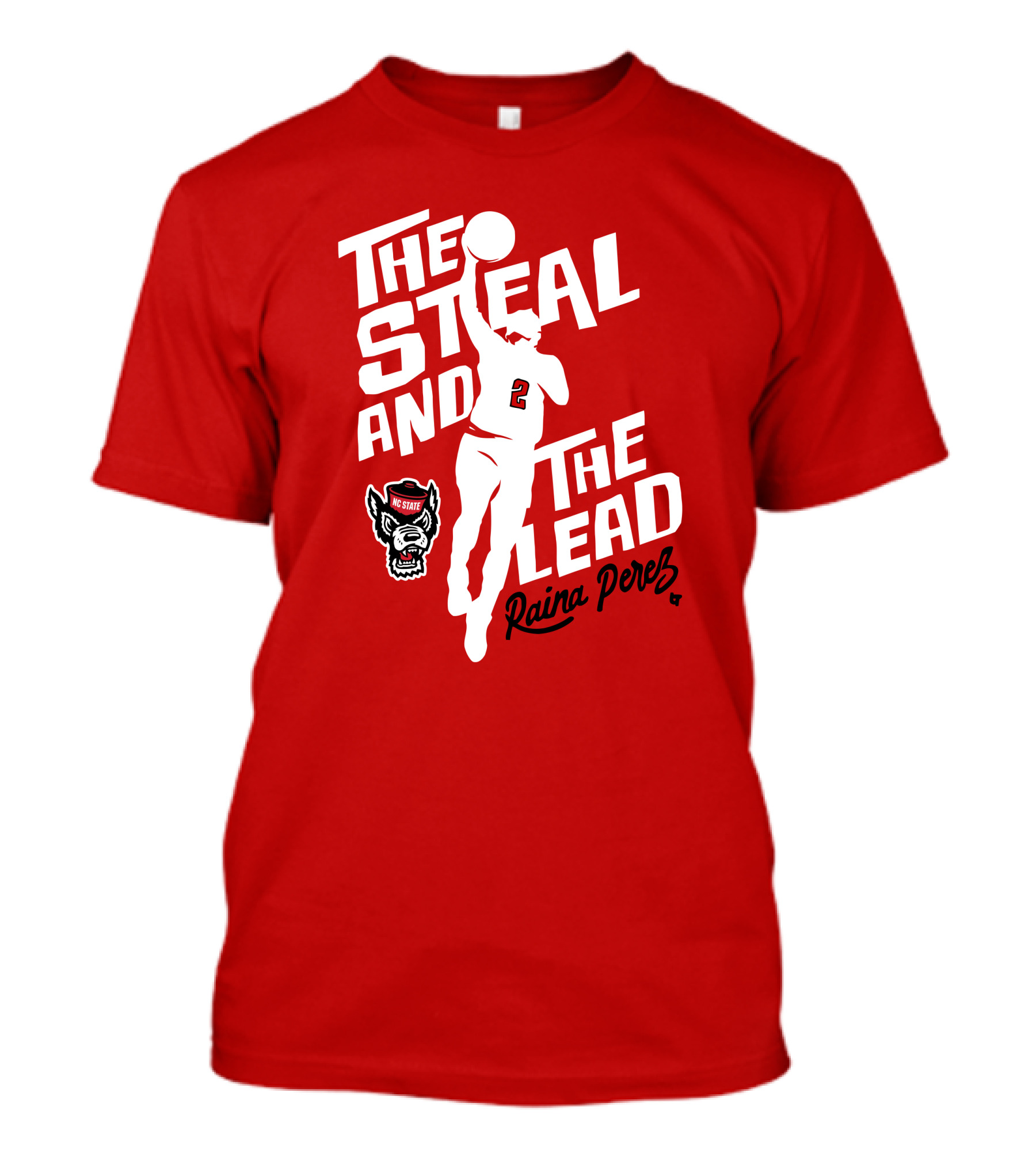 Nc State Basketball The Steal And The Lead Raina Perez T-Shirt