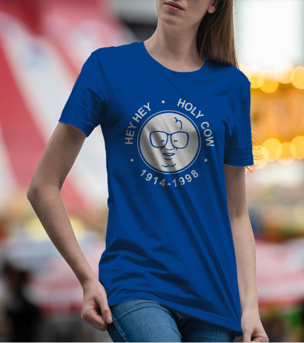 Hey Hey Holy Cow 1914-1998 Obvious X 1908 Tees Merch Harry Caray T-Shirt
