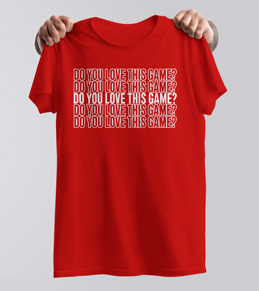 Adam Sandler Do You Love This Game Repeated Text T-Shirt
