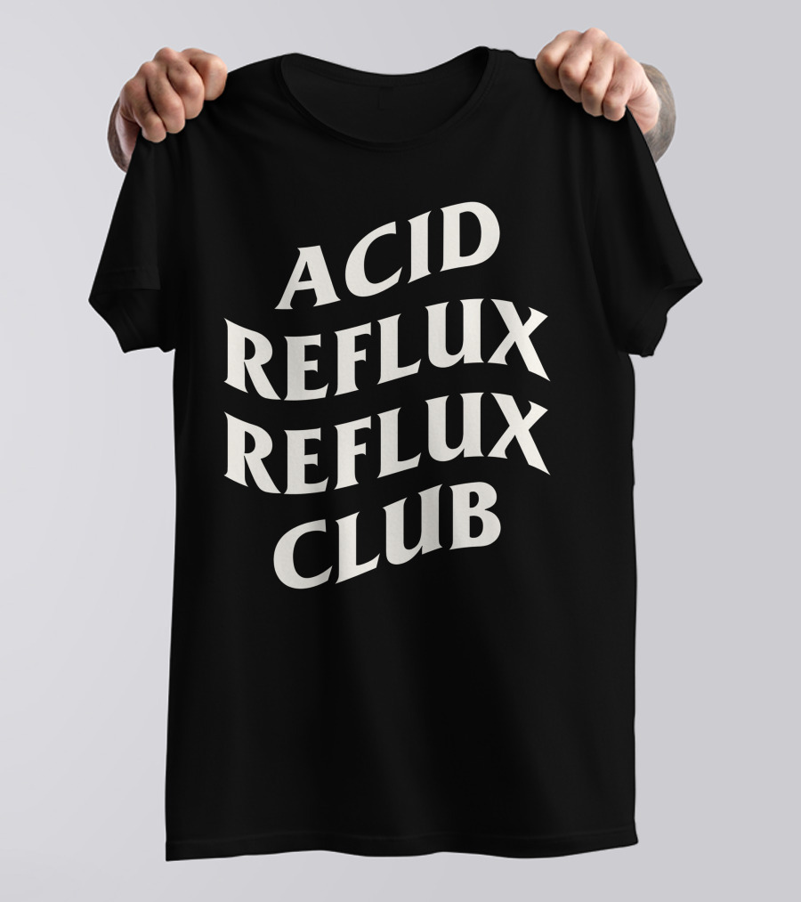 Acid Reflux Reflux Club T-Shirt