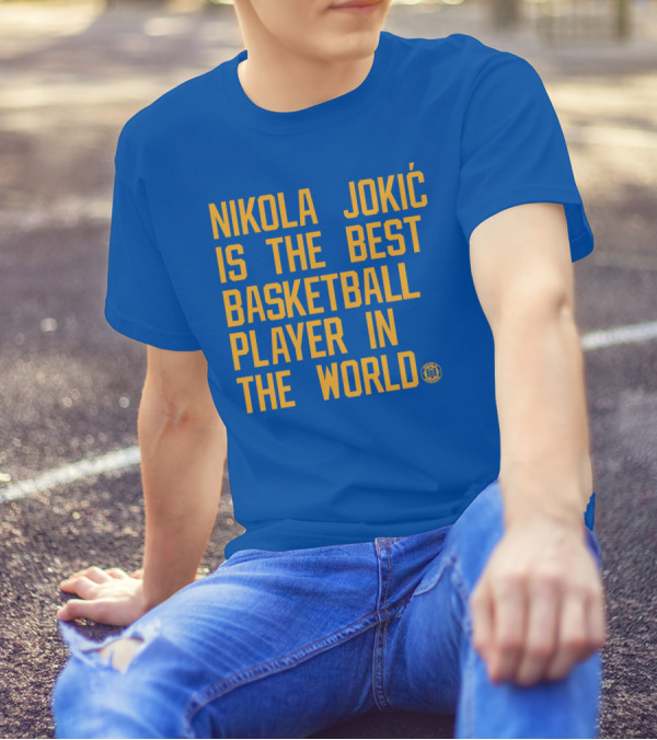 Nikola Jokic Is The Best Basketball Player In The World BBB T-Shirt
