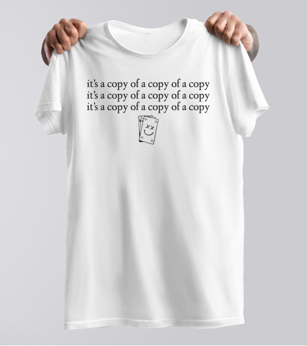 Comfort Louaylor It's A Copy Of A Copy Of A Copy Joker Card T-Shirt