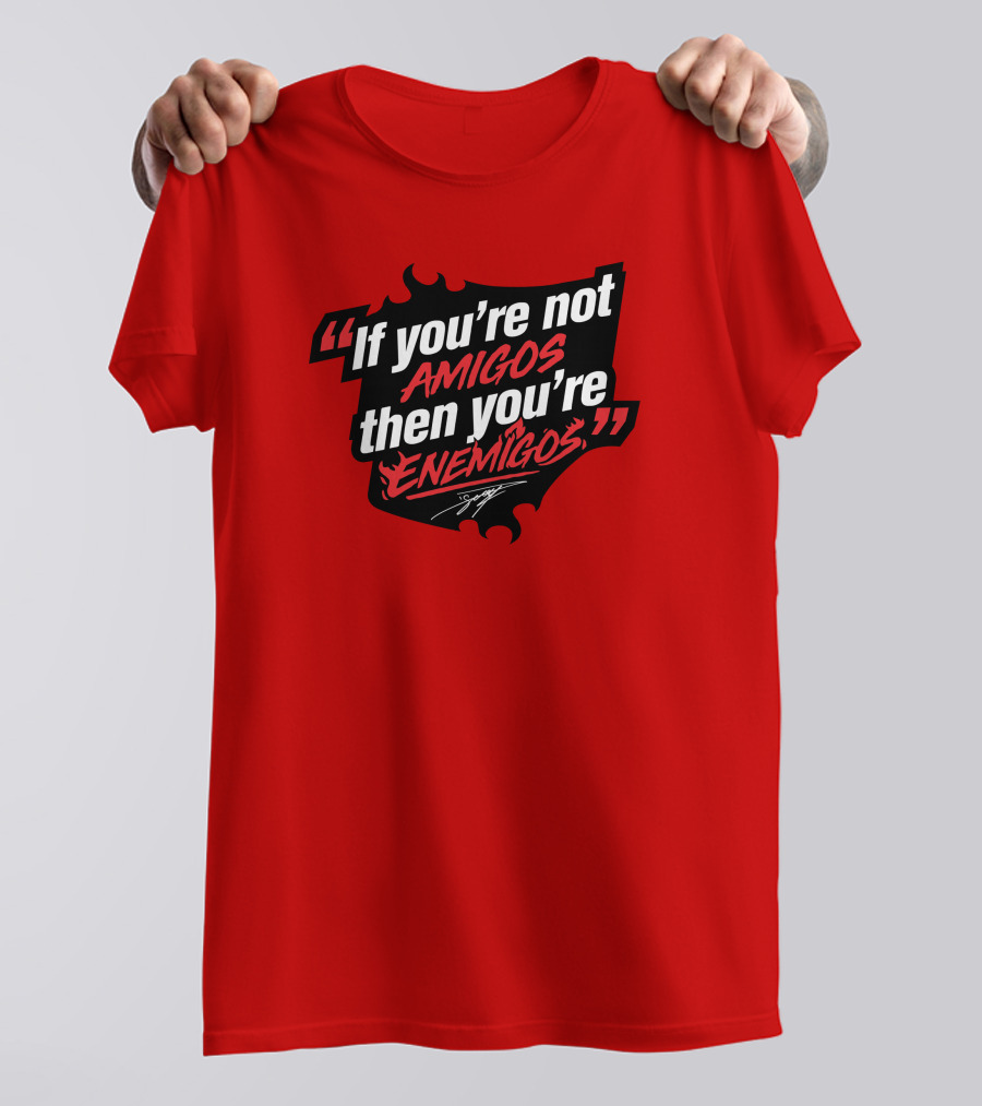 If You're Not Amigos Then You're Enemigos Drama T-Shirt