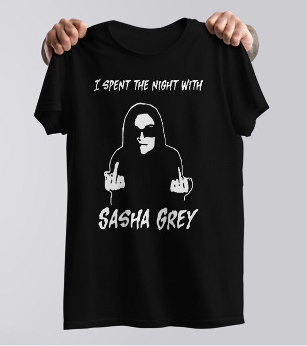 Sasha Grey Merch I Spent The Night With Sasha Grey T-Shirt