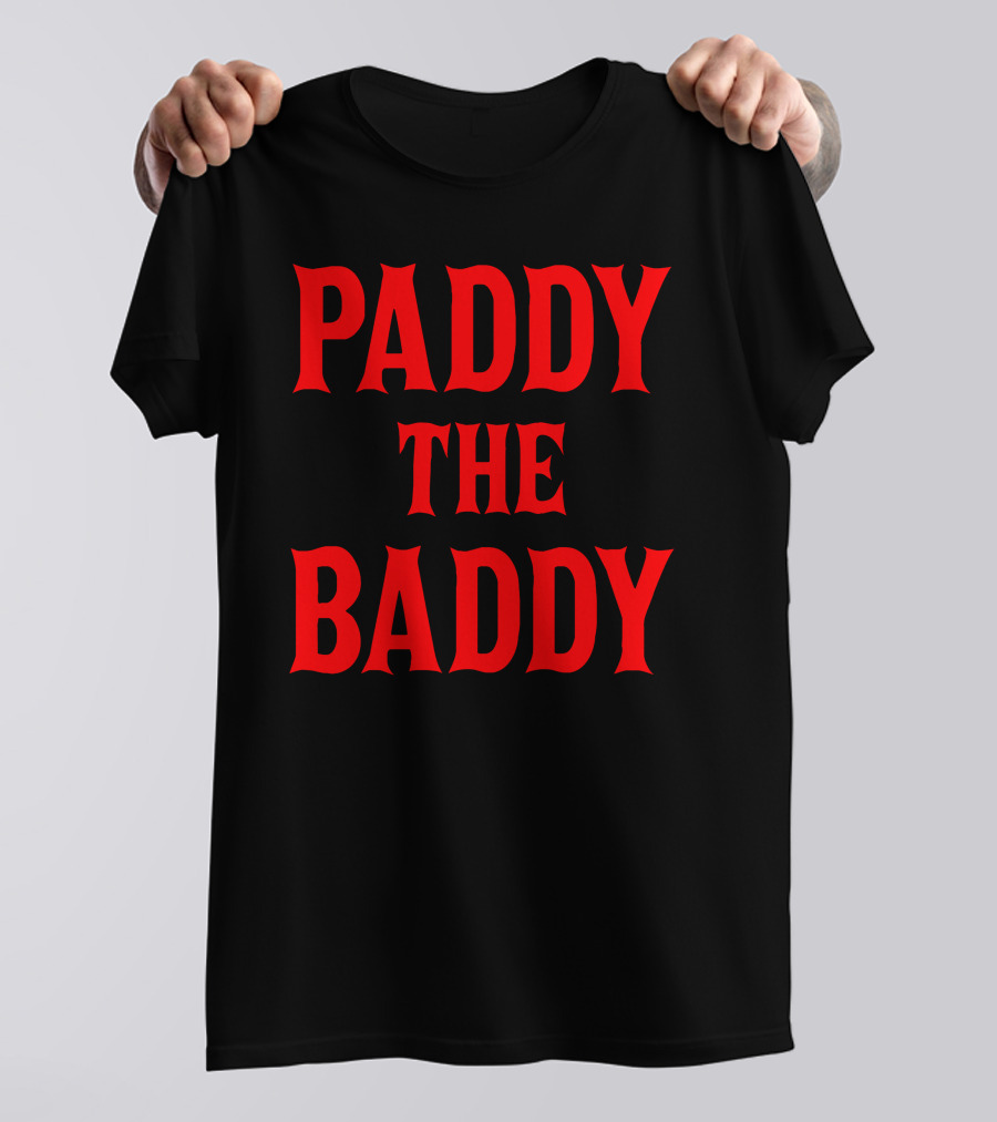 Paddy The Baddy T-Shirt