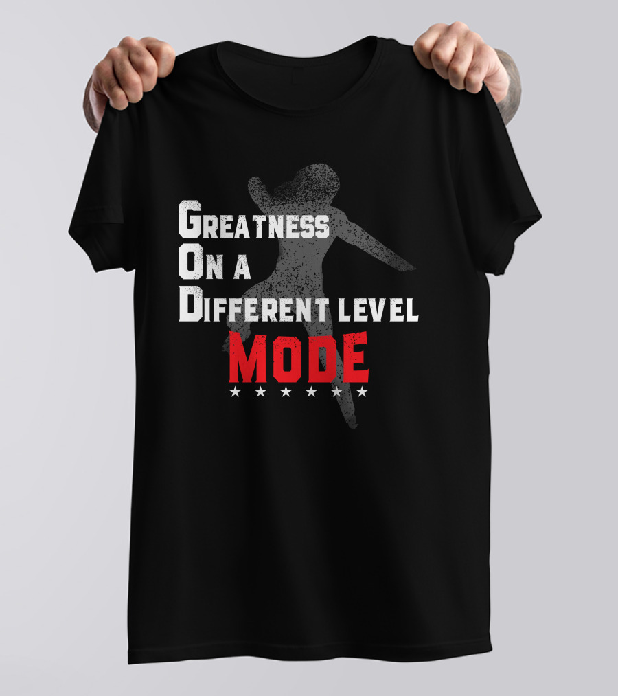 Greatness On A Different Level Mode Dancing T-Shirt