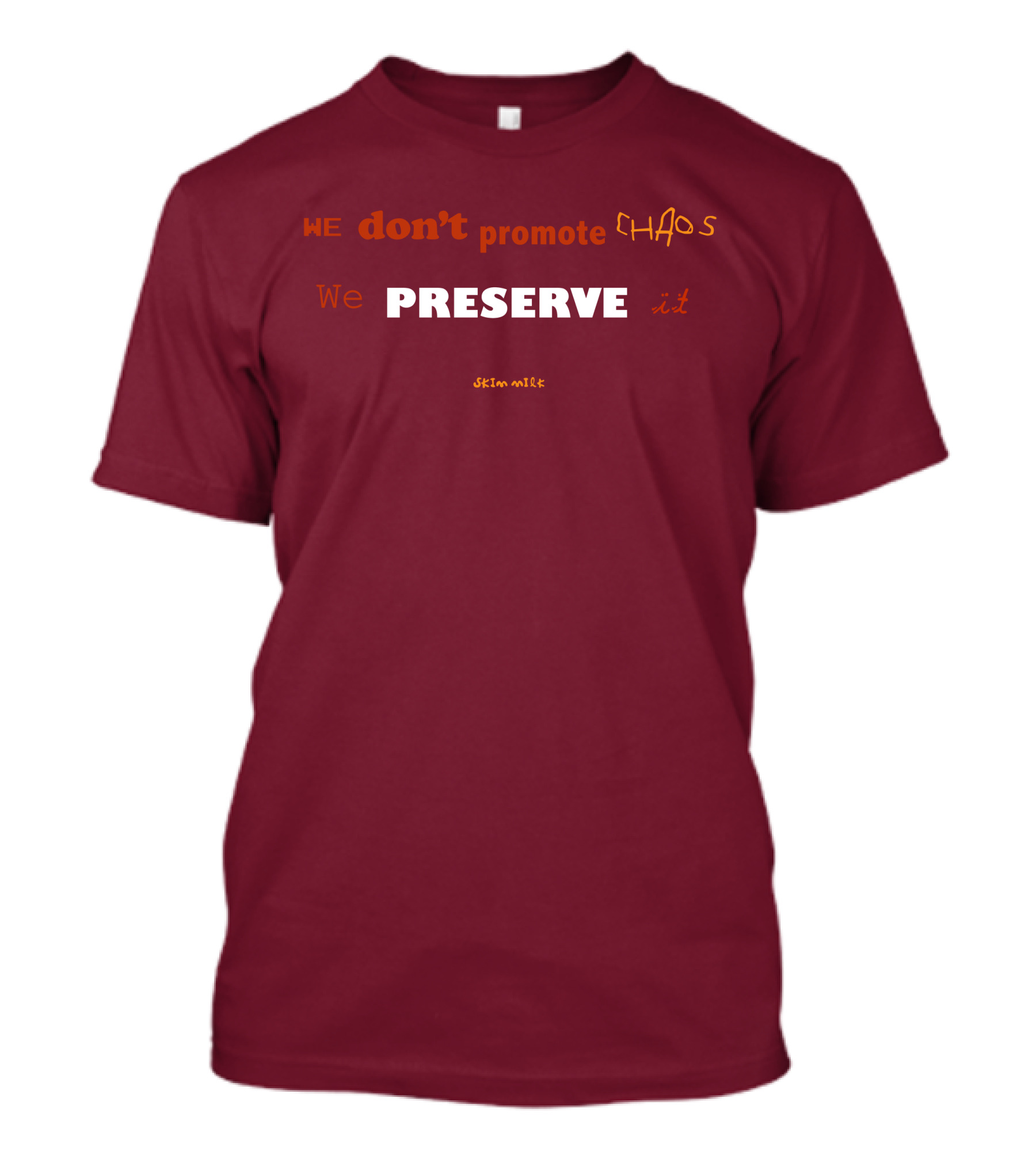 An Audience With Adele We Don't Promote Chaos We Preserve It Skim Milk T-Shirt