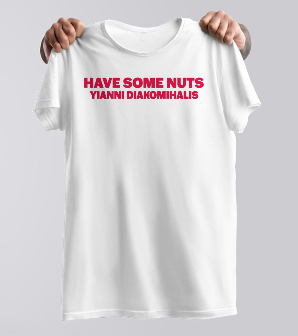 Have Some Nuts Yianni Diakomihalis Inspiring Wrestling Confidence T-Shirt