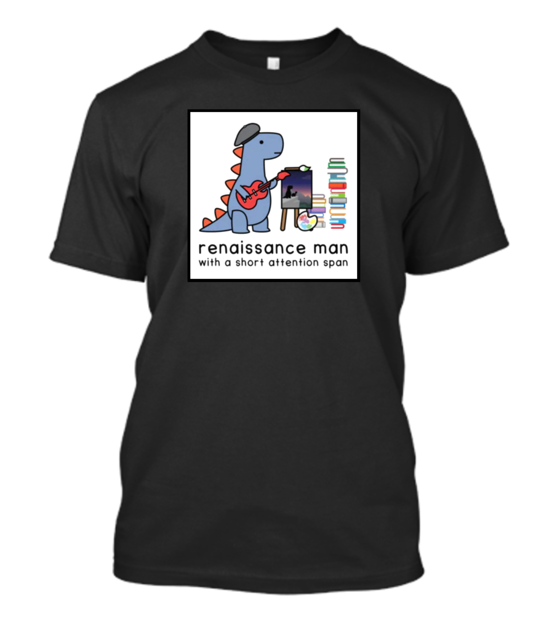 Renaissance Man Dinosaur Playing Guitar Painting Books Short Attention Span T-Shirt
