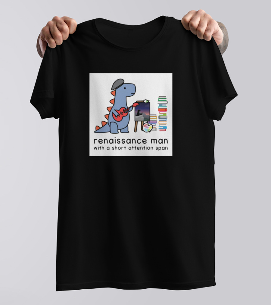 Renaissance Man Dinosaur Playing Guitar Painting Books Short Attention Span T-Shirt