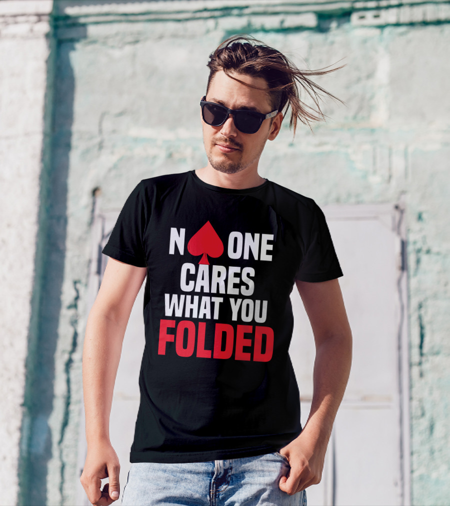 Melissa Burr Poker No One Cares What You Folded Spade T-Shirt
