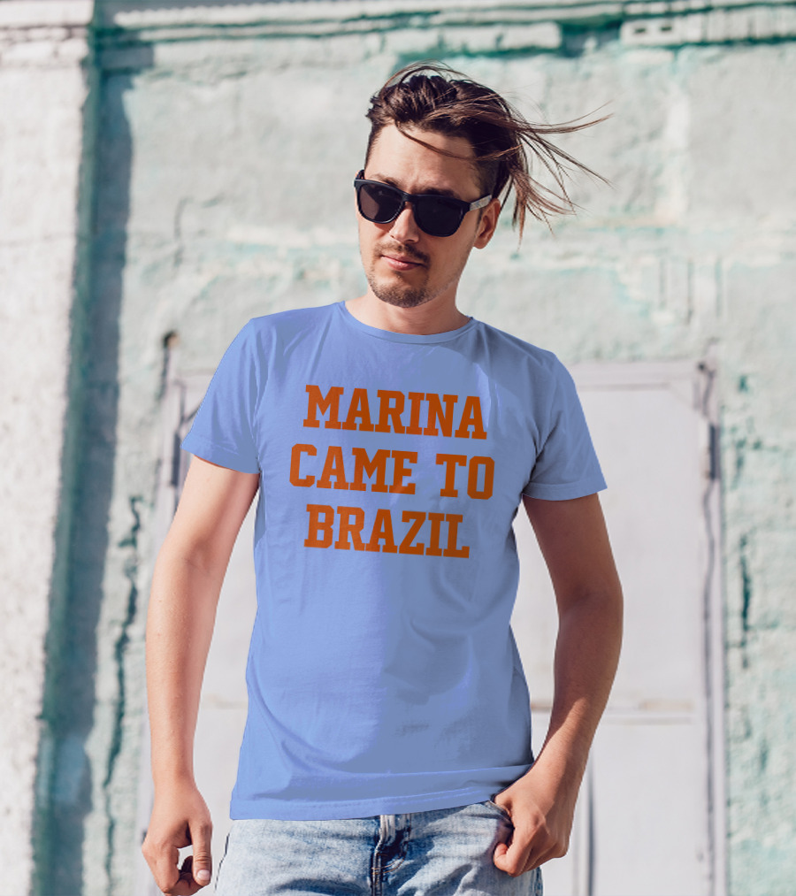 Marina Came To Brazil Marinadiamandis T-Shirt