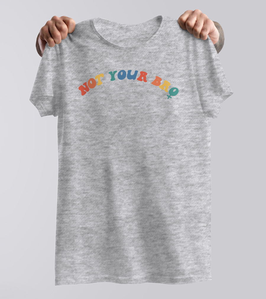 Sturudd17 Not Your Bro Multicolor Bold Feminist T-Shirt