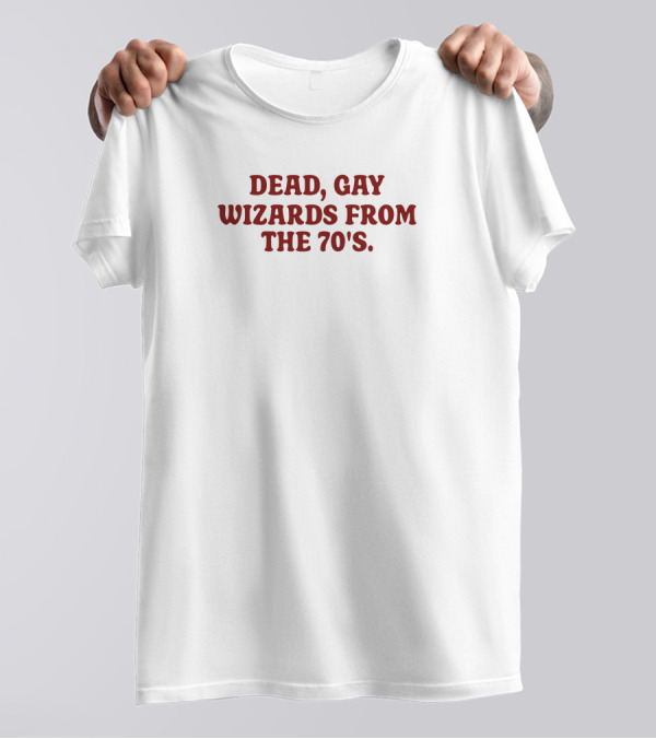 Dead Gay Wizards From The 70’s Plumbella T-Shirt