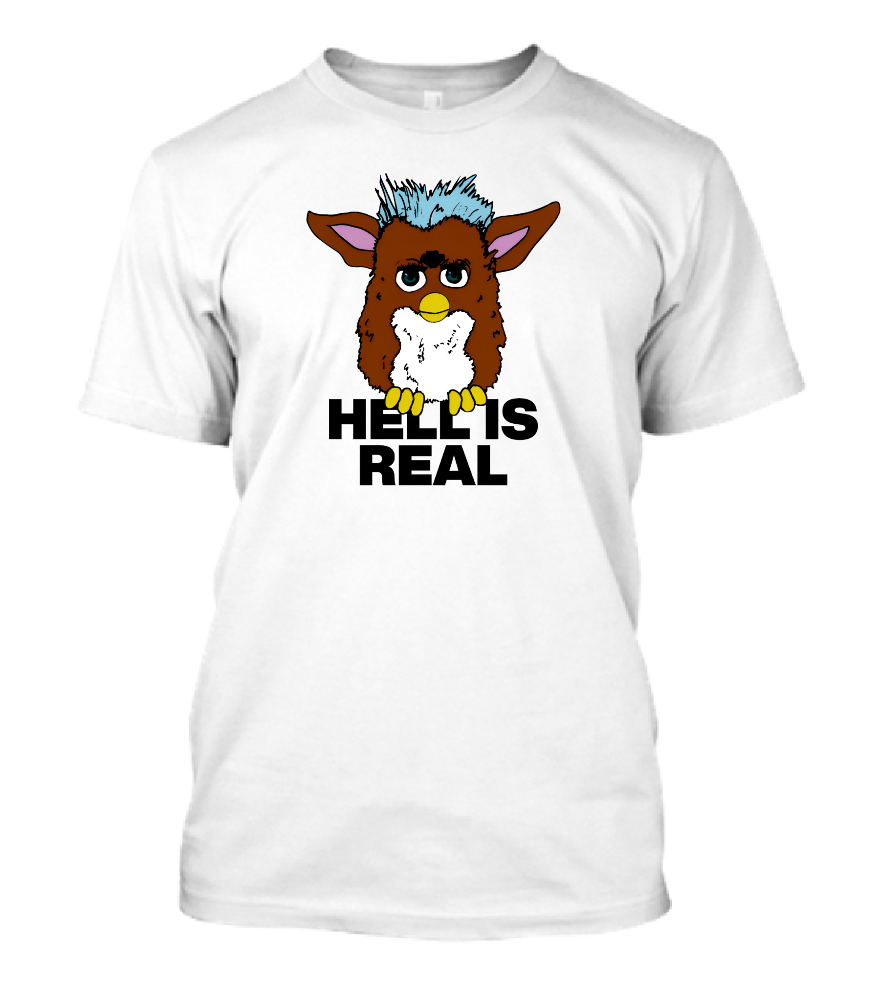 Shirts That Go Hard Hell Is Real Furby T-Shirt