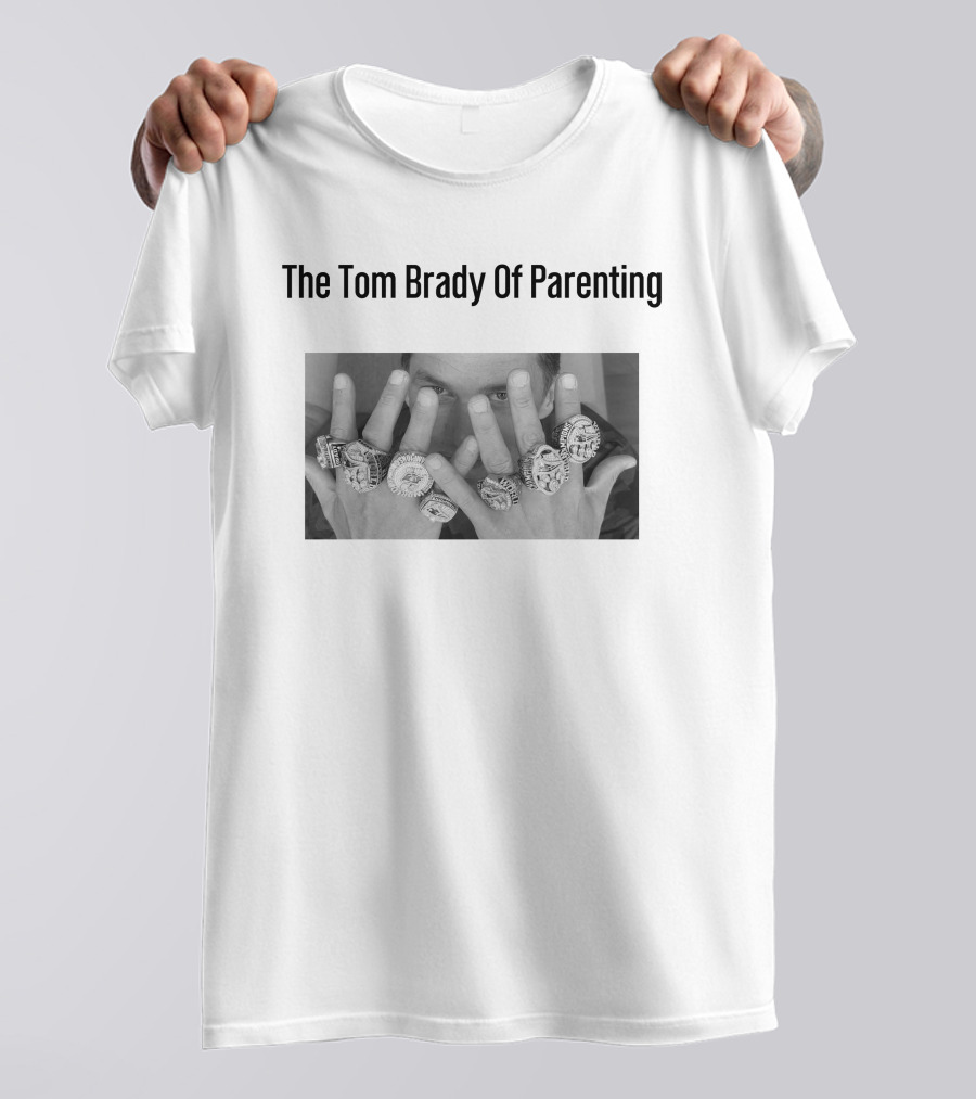 The Tom Brady Of Parenting Rings Legend T-Shirt