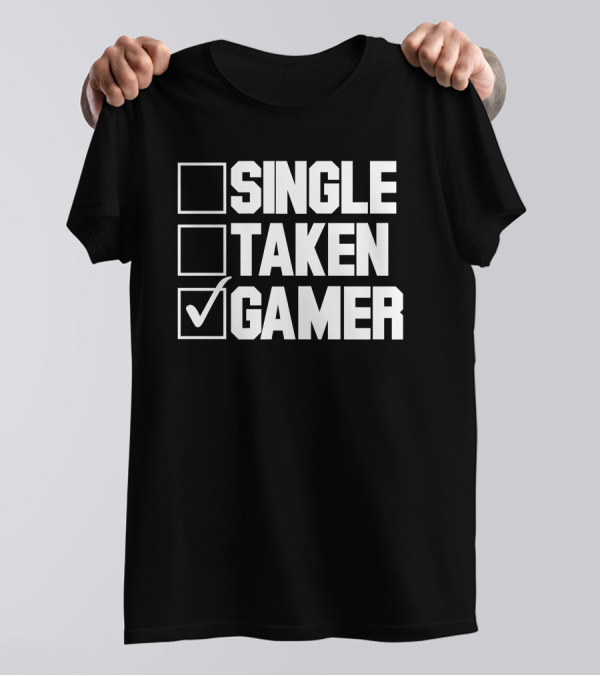 Single Taken Gamer T-Shirt
