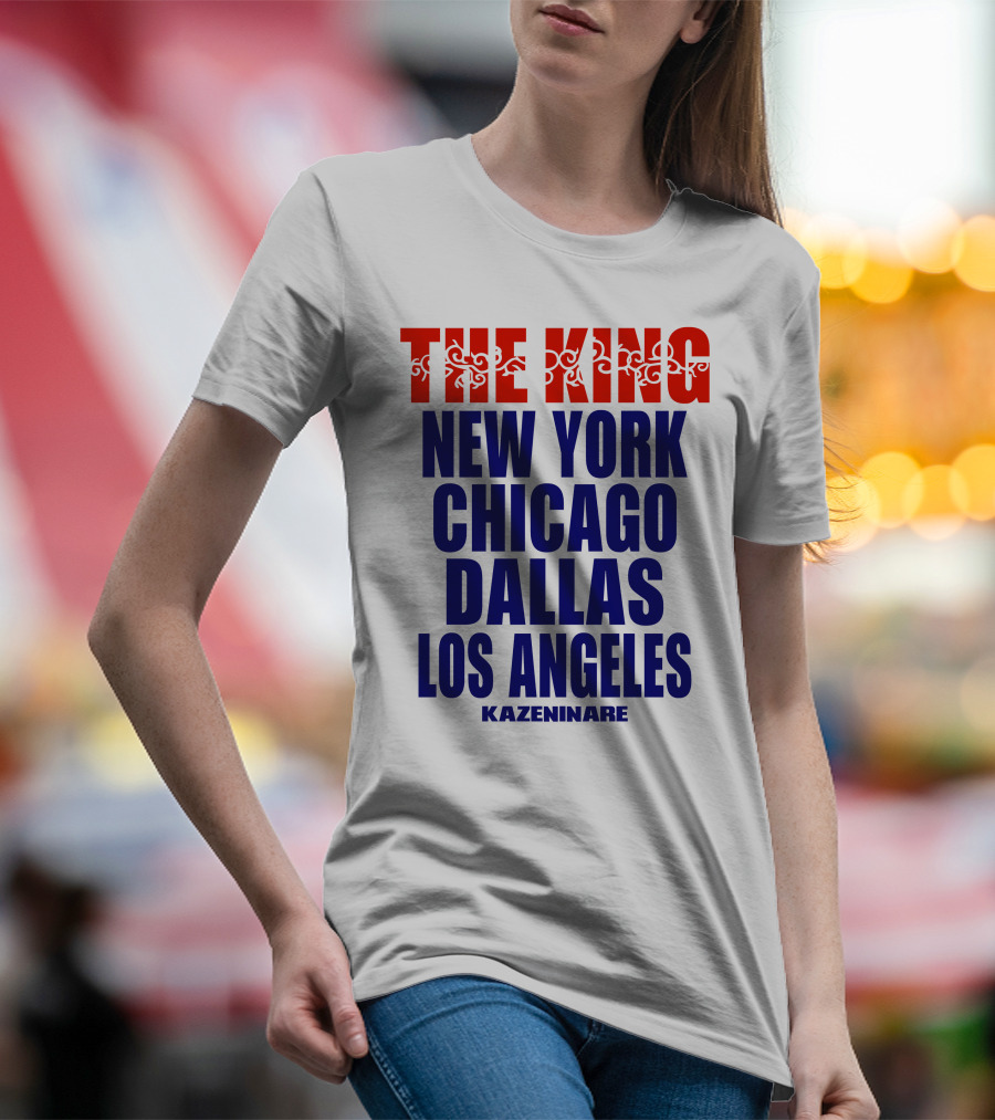 THE KING New York Chicago Dallas Los Angeles Kazeninare T-Shirt