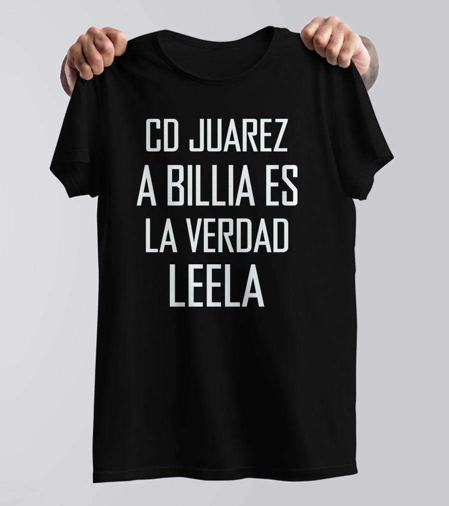 Cd Juarez La Biblia Es La Verdad Leela Simple Text T-Shirt