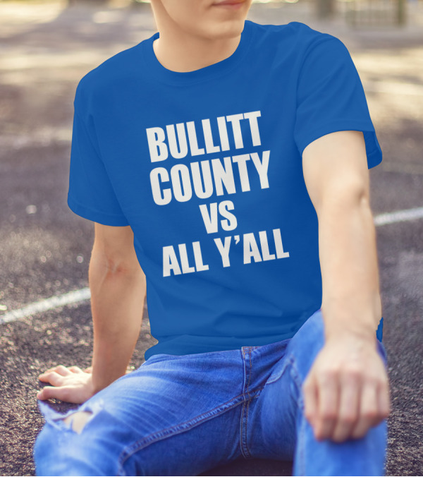 Bullitt County Vs All Y'All T-Shirt