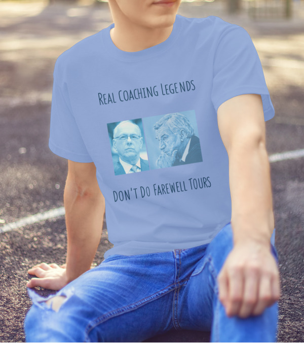 Real Coaching Legends Don't Do Farewell Tours T-Shirt