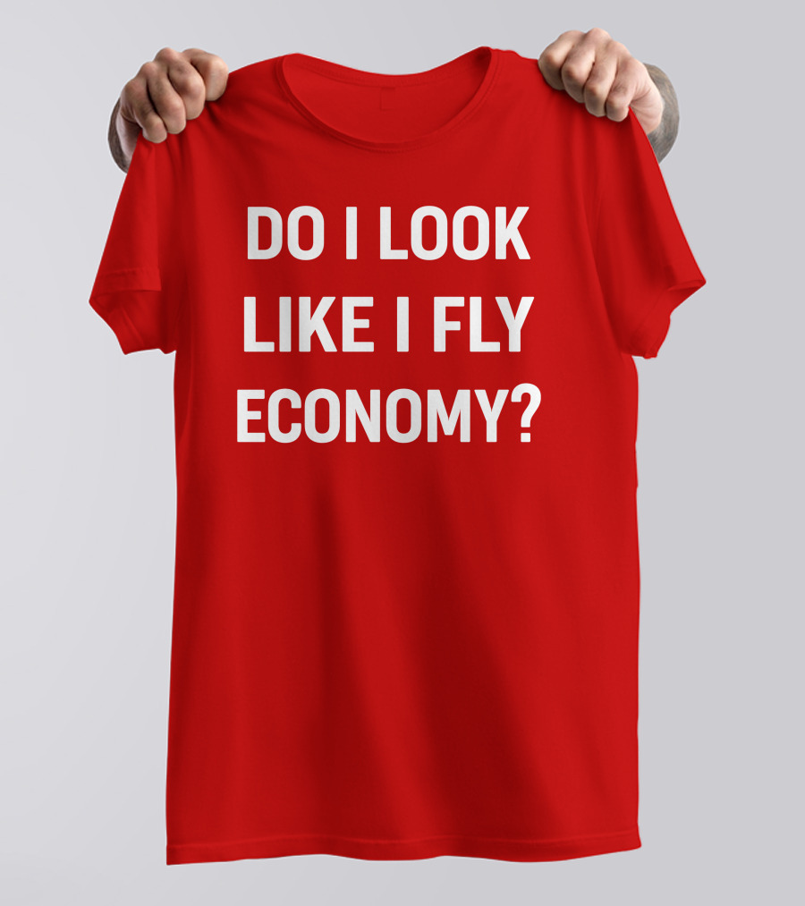 Do I Look Like I Fly Economy Red T-Shirt