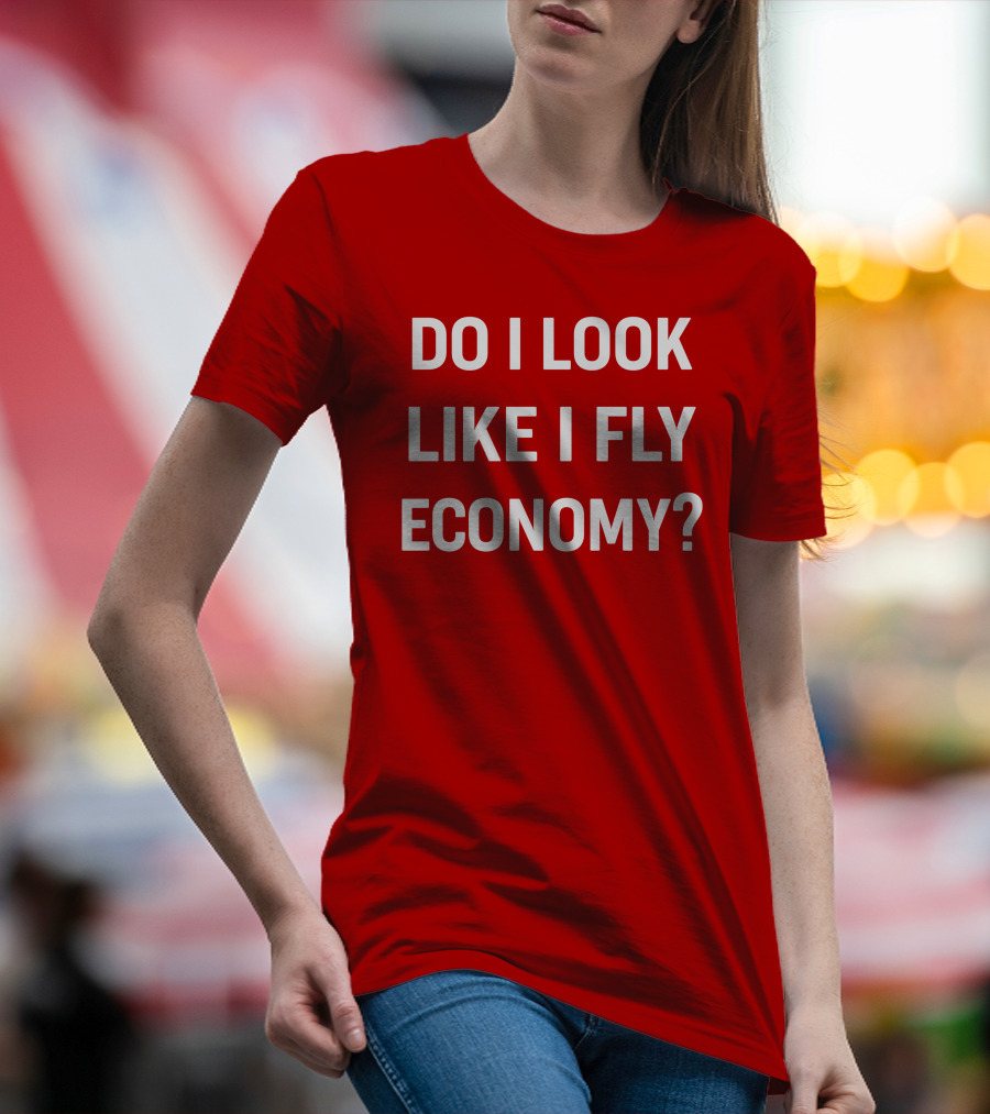 Do I Look Like I Fly Economy Red T-Shirt