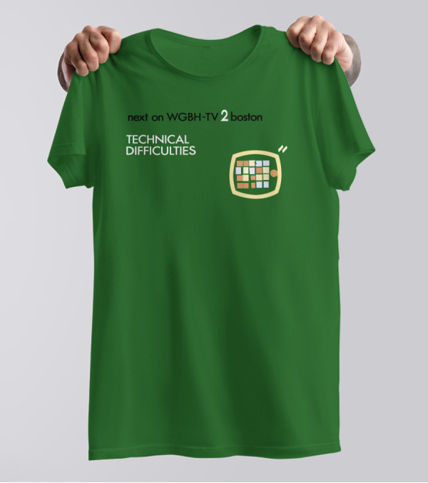 Next On WGBH-TV 2 Boston Technical Difficulties T-Shirt