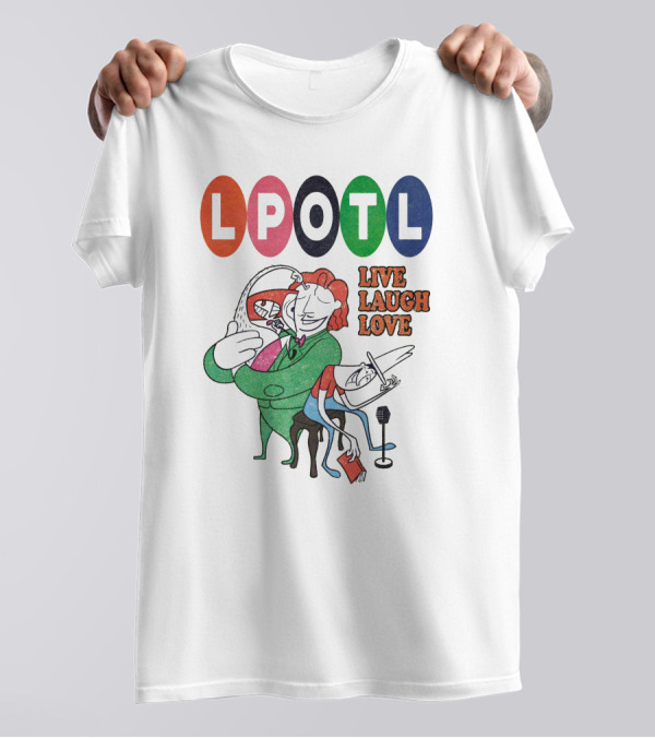 Lpotl Live Laugh Love Last Podcast On The Left Merch T-Shirt