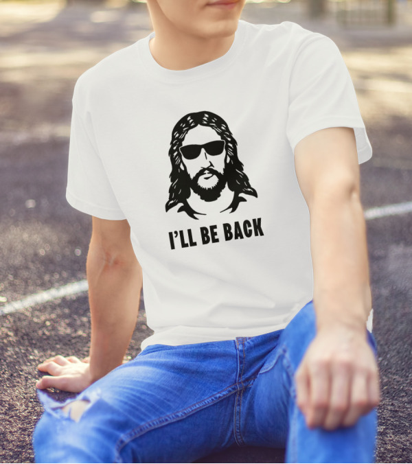 I'll Be Back Jesus Sunglasses T-Shirt