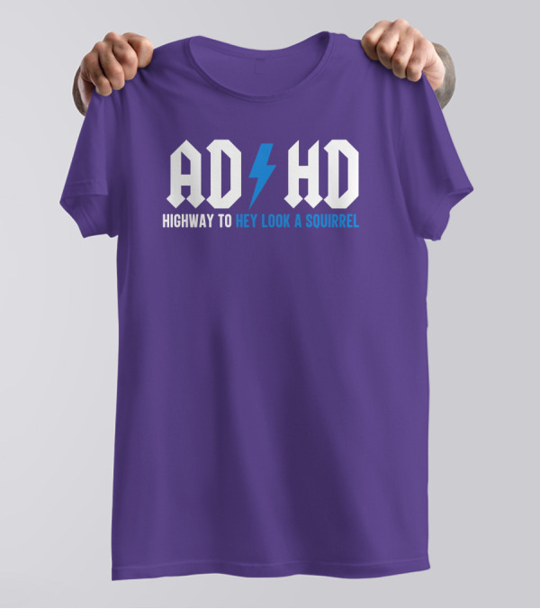 ADHD Highway To Hey Look A Squirrel Vintage Rock T-Shirt