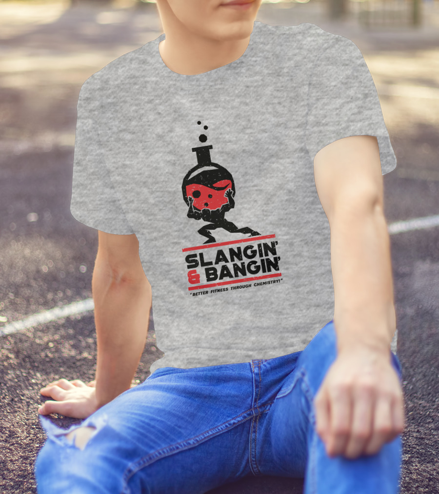Slangin And Bangin Better Fitness Through Chemistry Weightlifting Flask T-Shirt