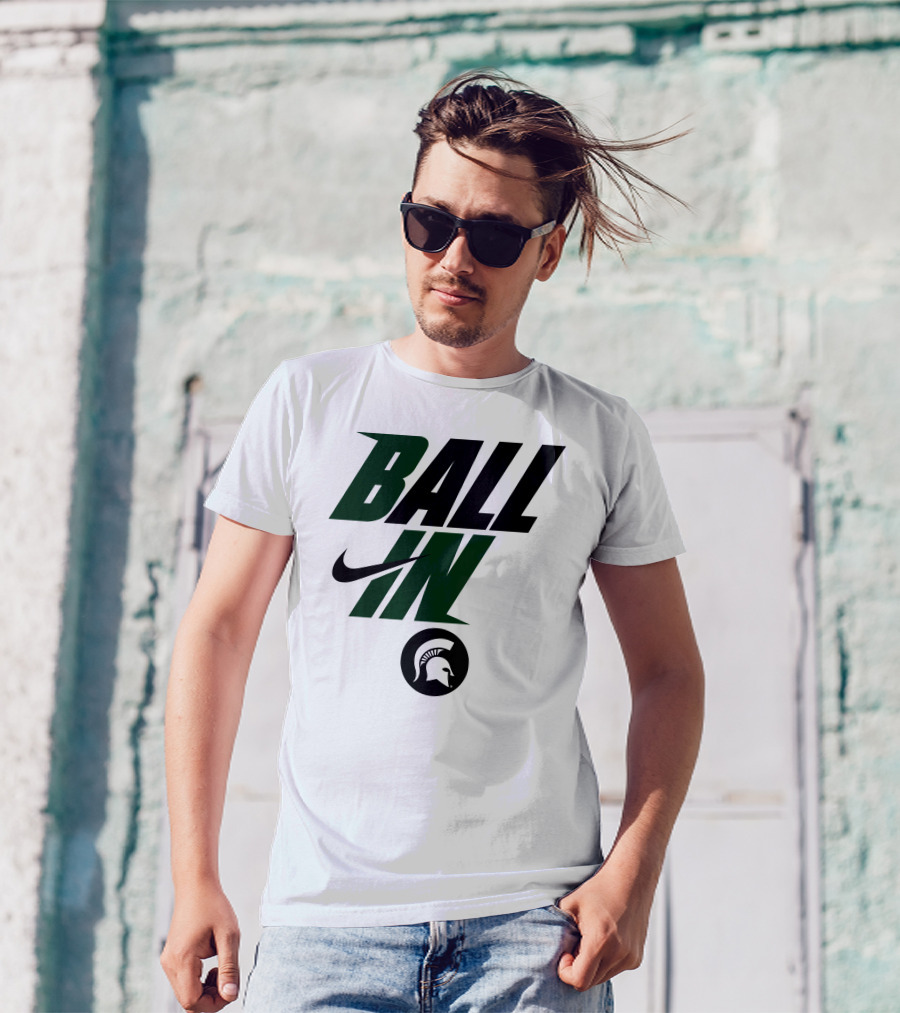 Ball In Michigan State Spartans T-Shirt