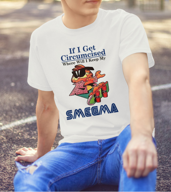 If I Get Circumcised Where Will I Keep My Smegma Cool Cat On Skateboard T-Shirt