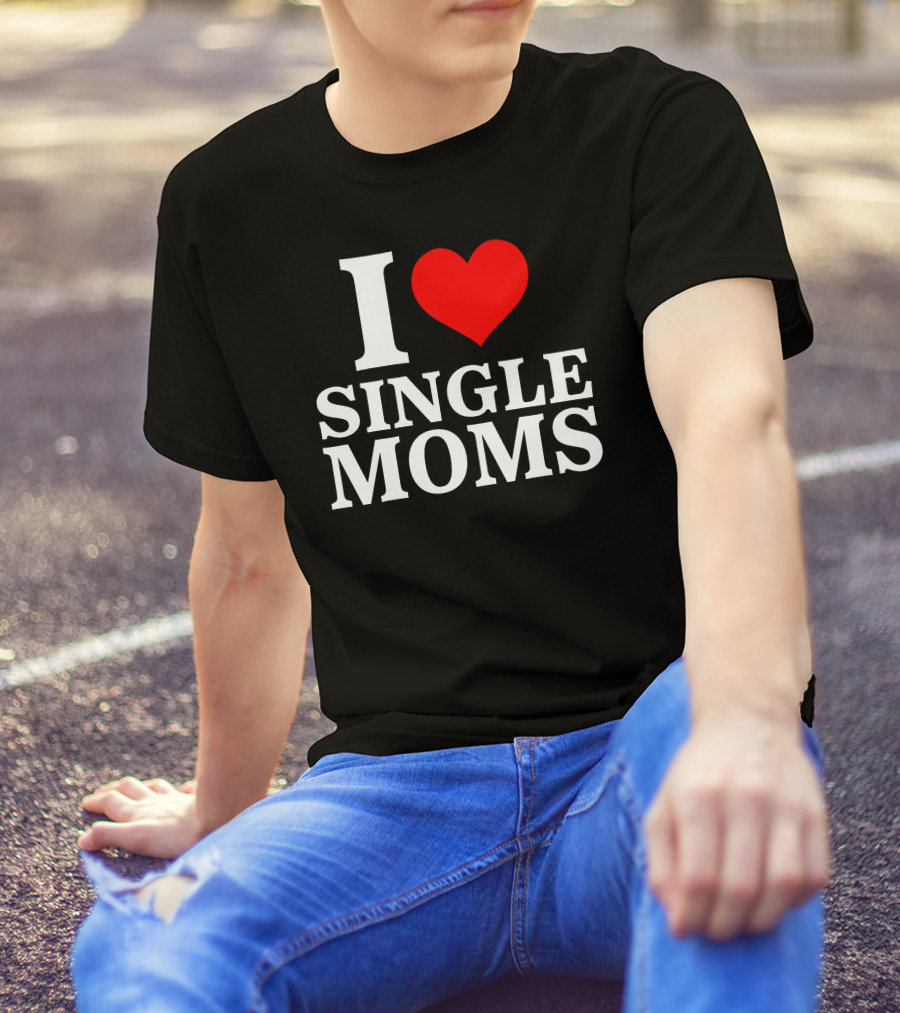I Love Single Moms Terror Luca Dubs.Co T-Shirt