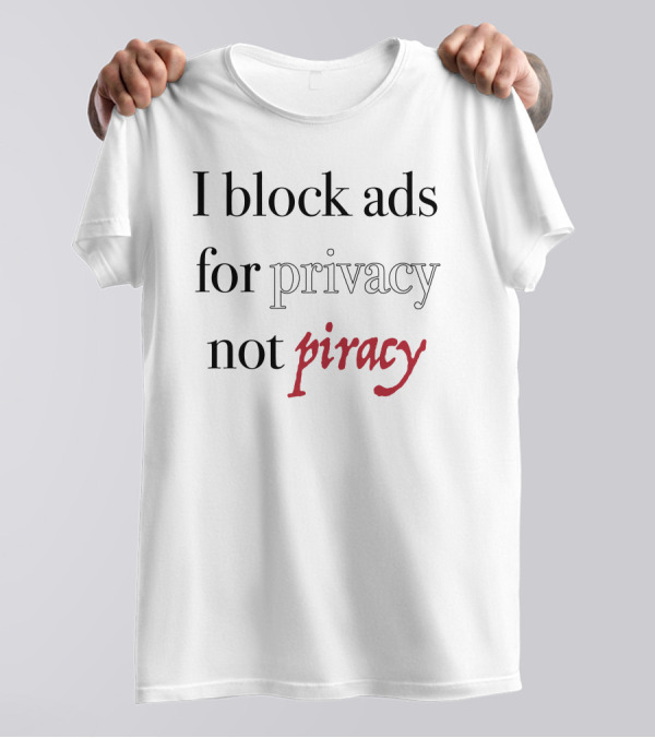 Jeff Geerling I Block Ads For Privacy Not Piracy Advocate T-Shirt
