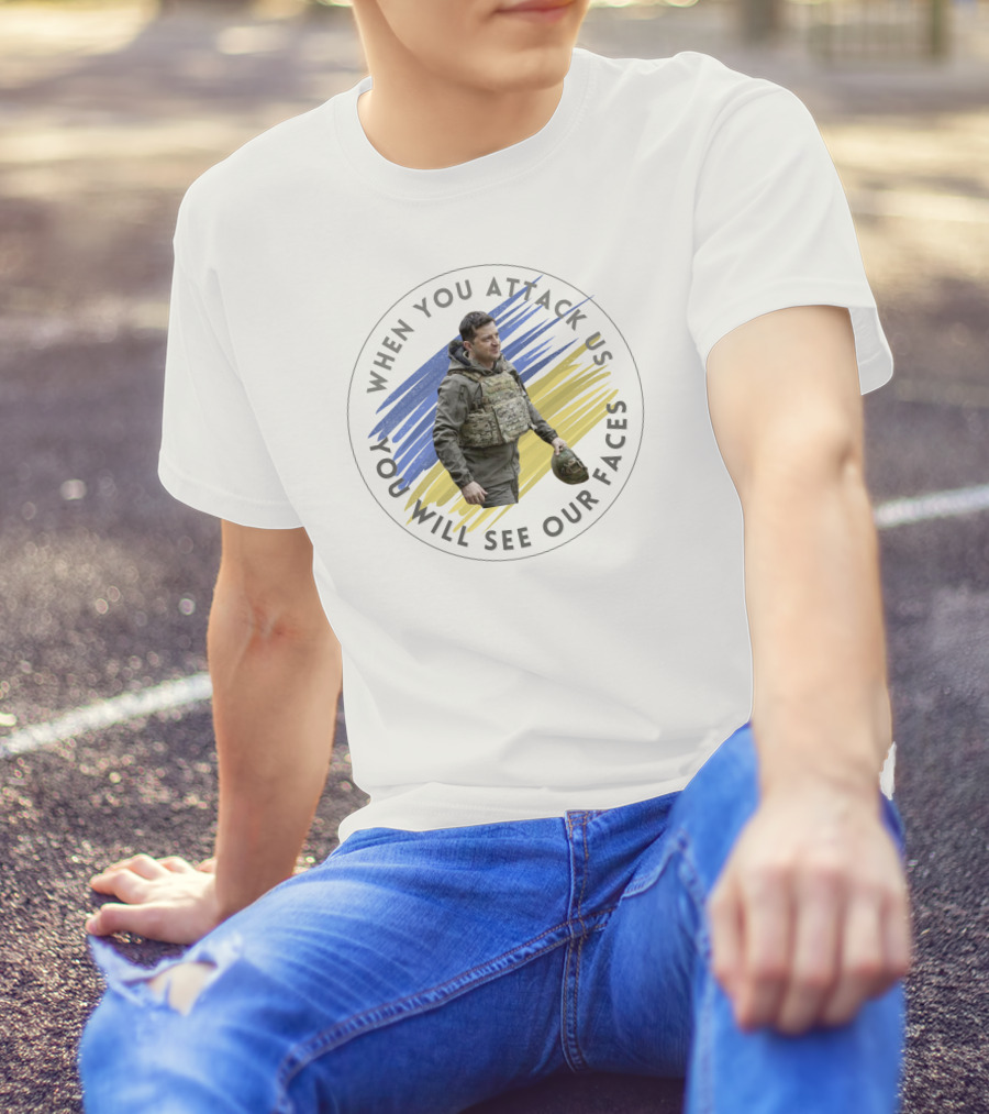 When You Attack Us You Will See Our Faces Military Figure With Blue And Yellow Background T-Shirt