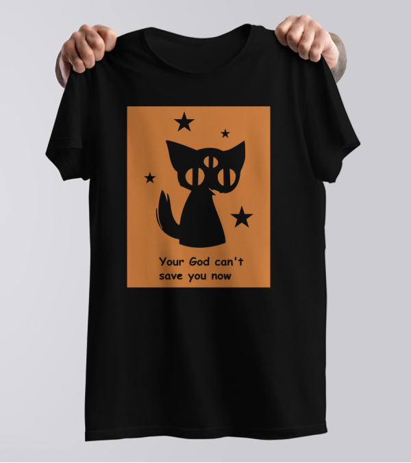 Your God Can't Save You Now Three-Eyed Cat And Stars T-Shirt