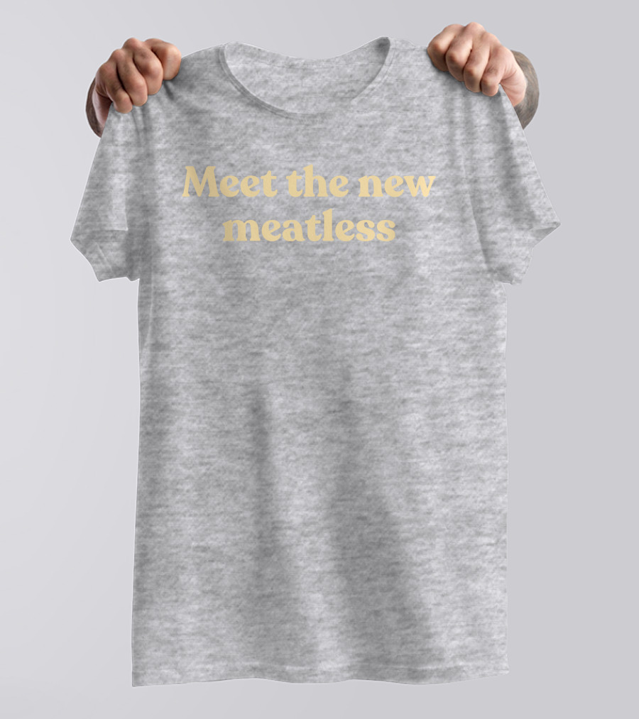 Coeurlclaw Meet The New Meatless Meet The New Meatless T-Shirt