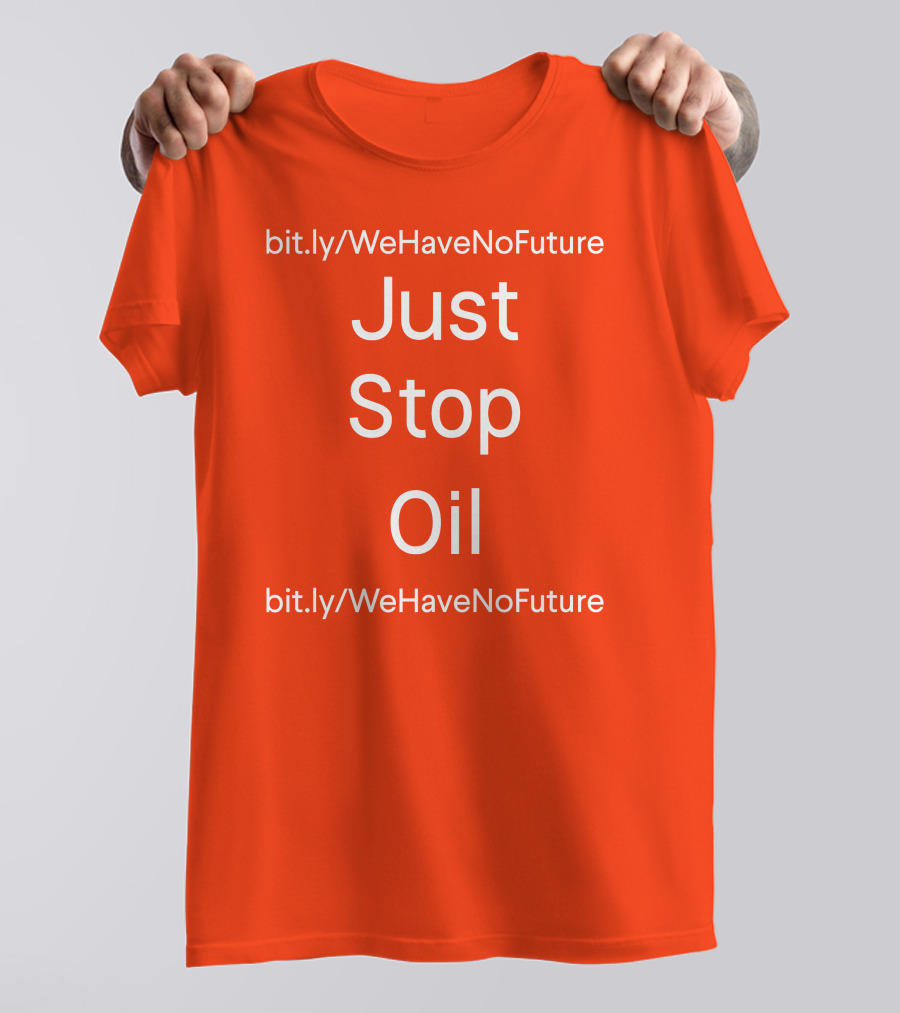 Just Stop Oil Chairman Of Spring Xi Jinping We Have No Future T-Shirt