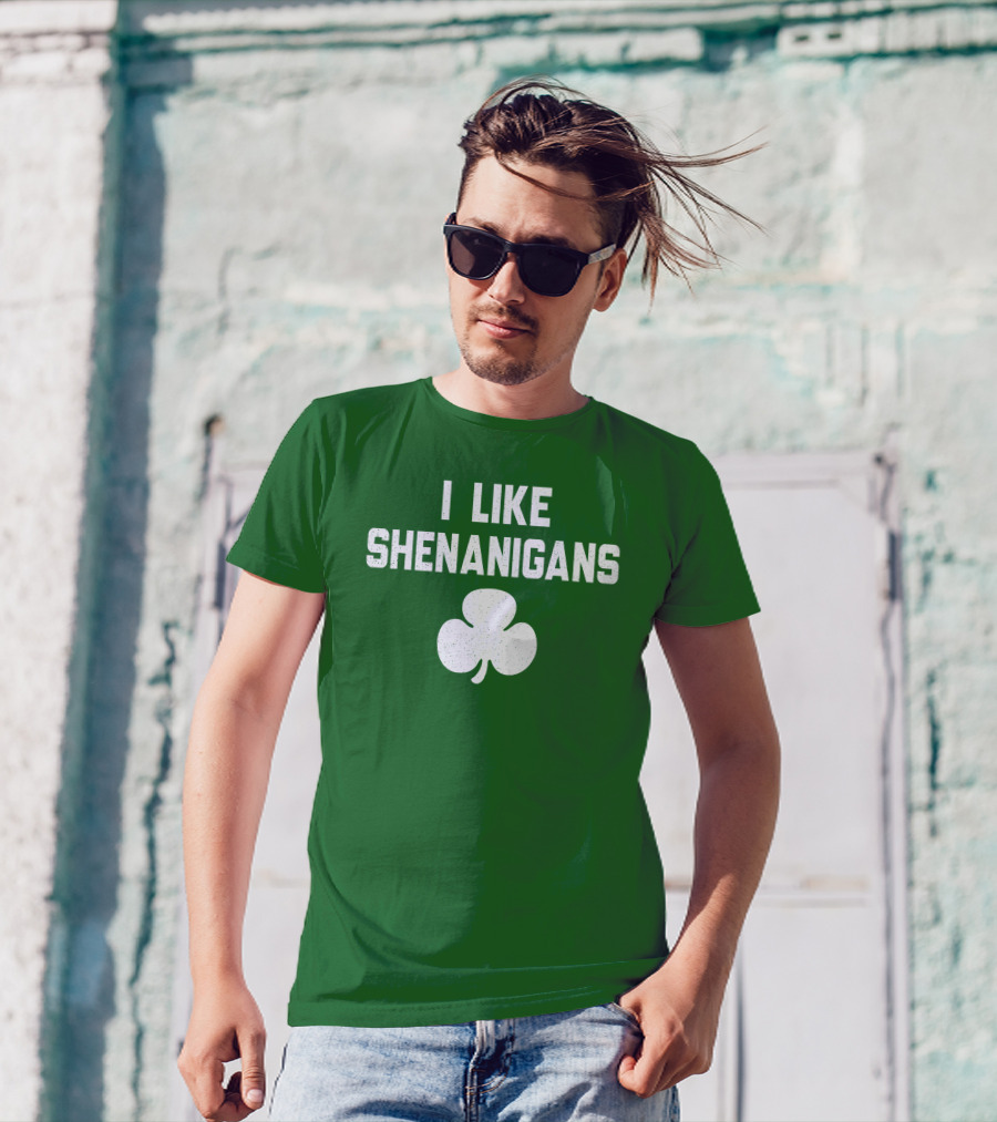 I Like Shenanigans Shamrock Irish Green St. Patrick's Day T-Shirt