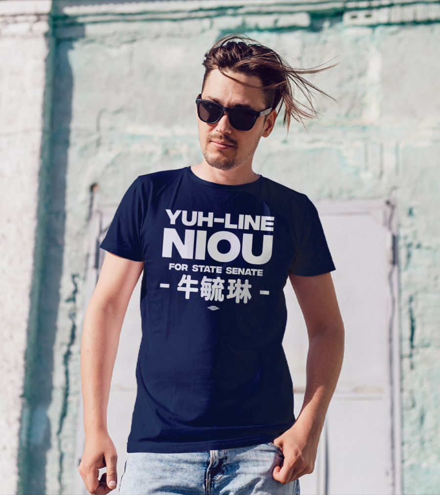 Yuh-Line Niou For State Senate 牛舜琳 T-Shirt