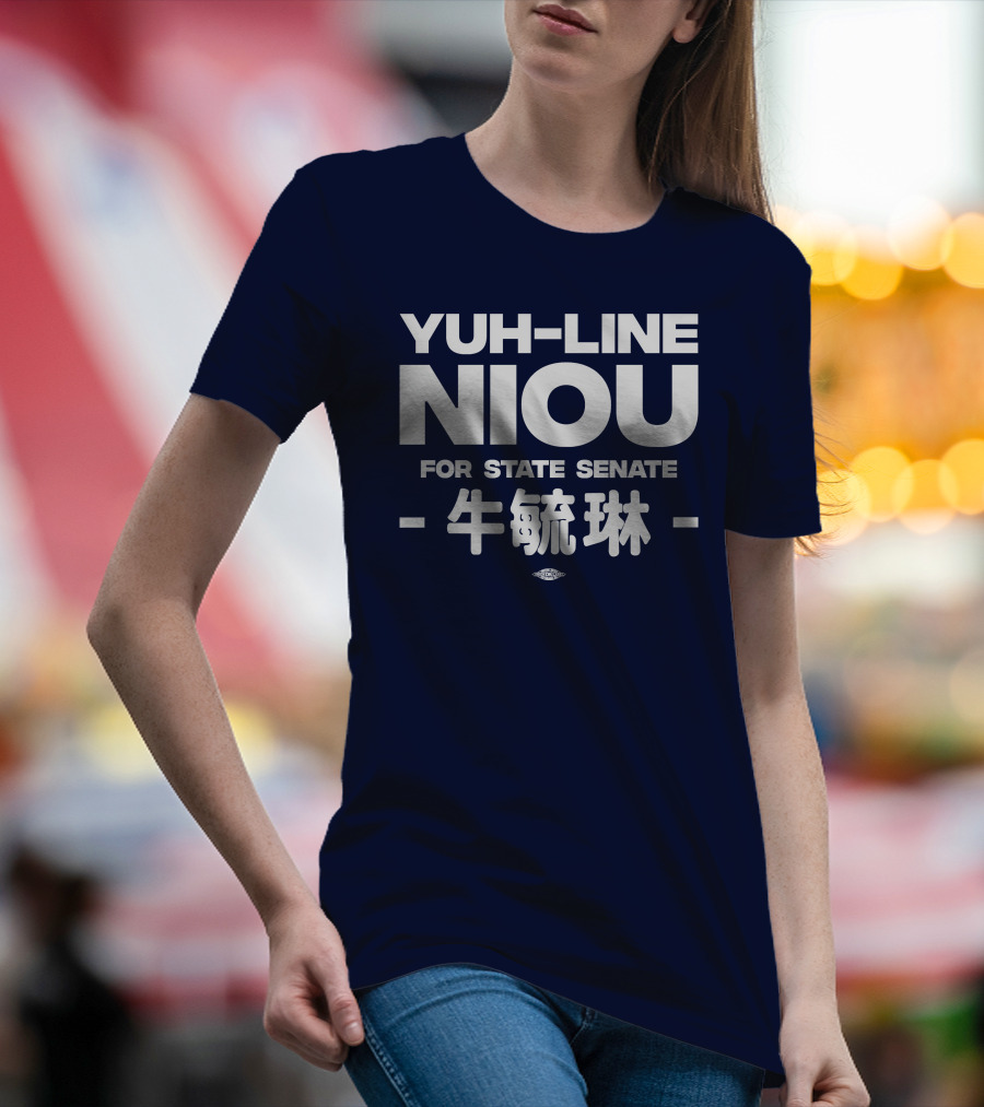 Yuh-Line Niou For State Senate 牛舜琳 T-Shirt